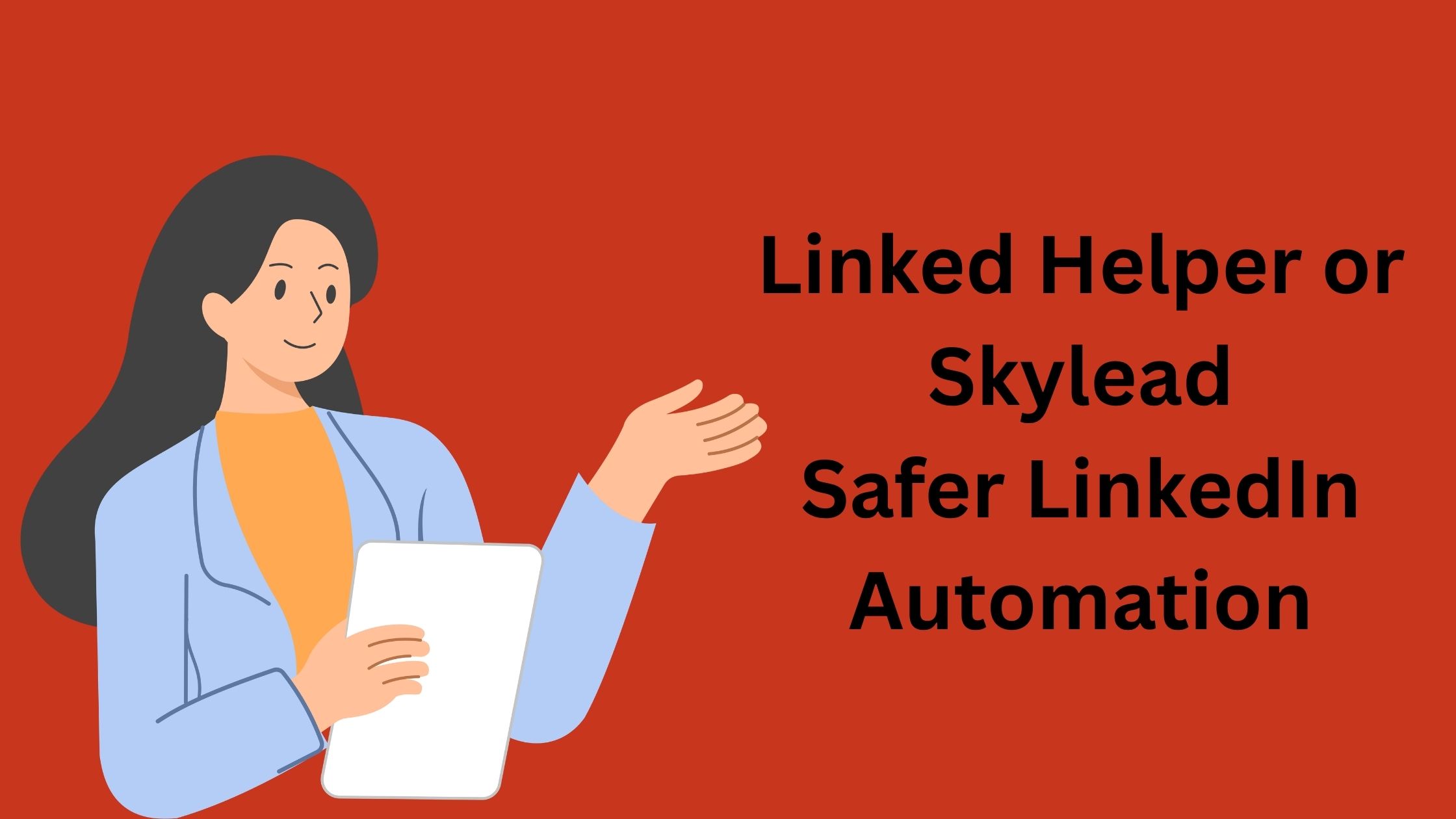 Linked Helper or Skylead Safer Linkedin Automation