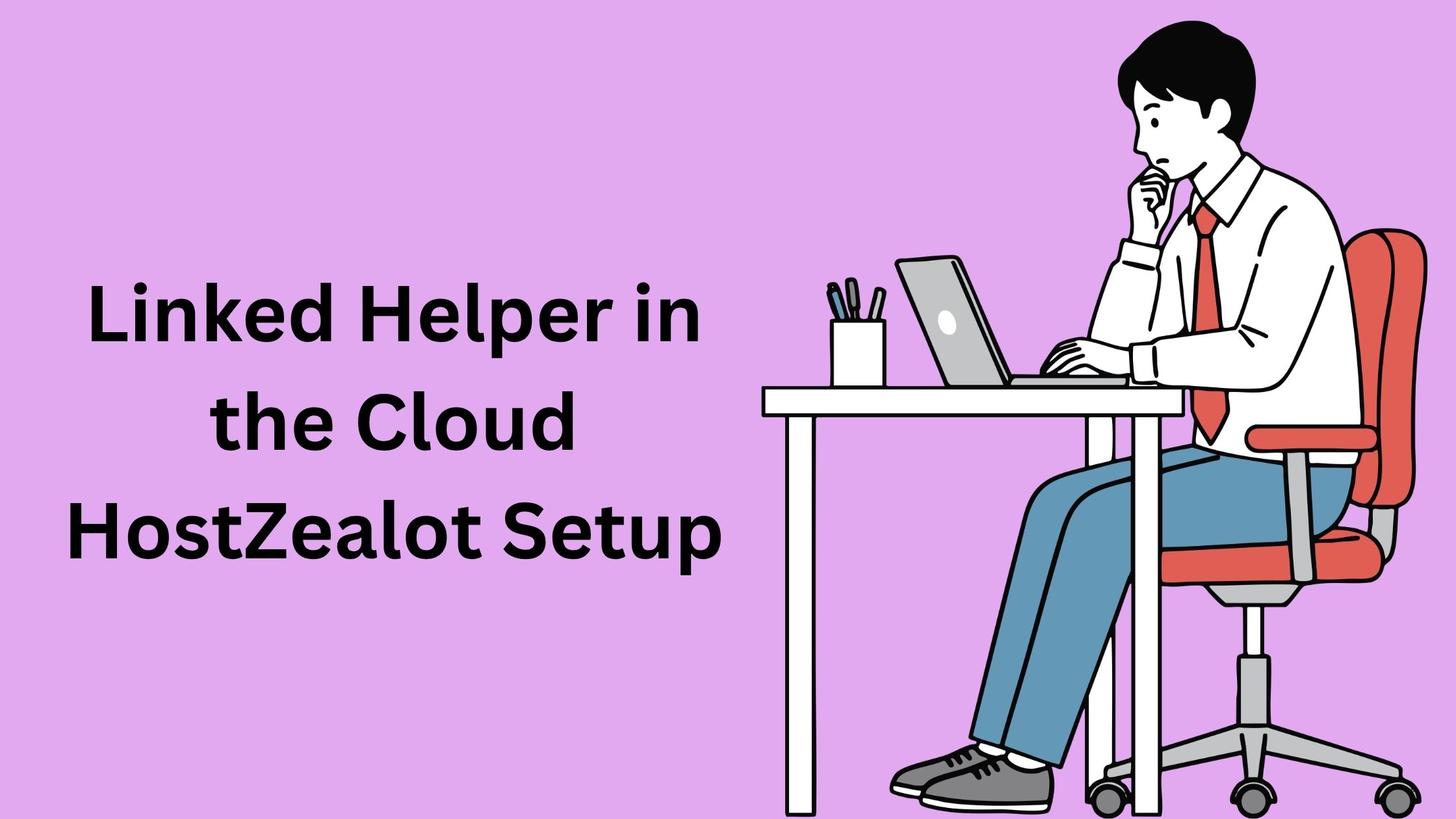 Linked Helper in the Could: HostZealot Setup