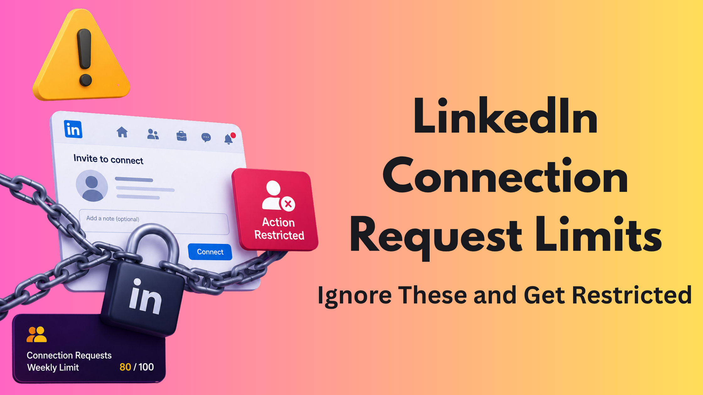 LinkedIn Connection Request Limits: Ignore These and Get Restricted