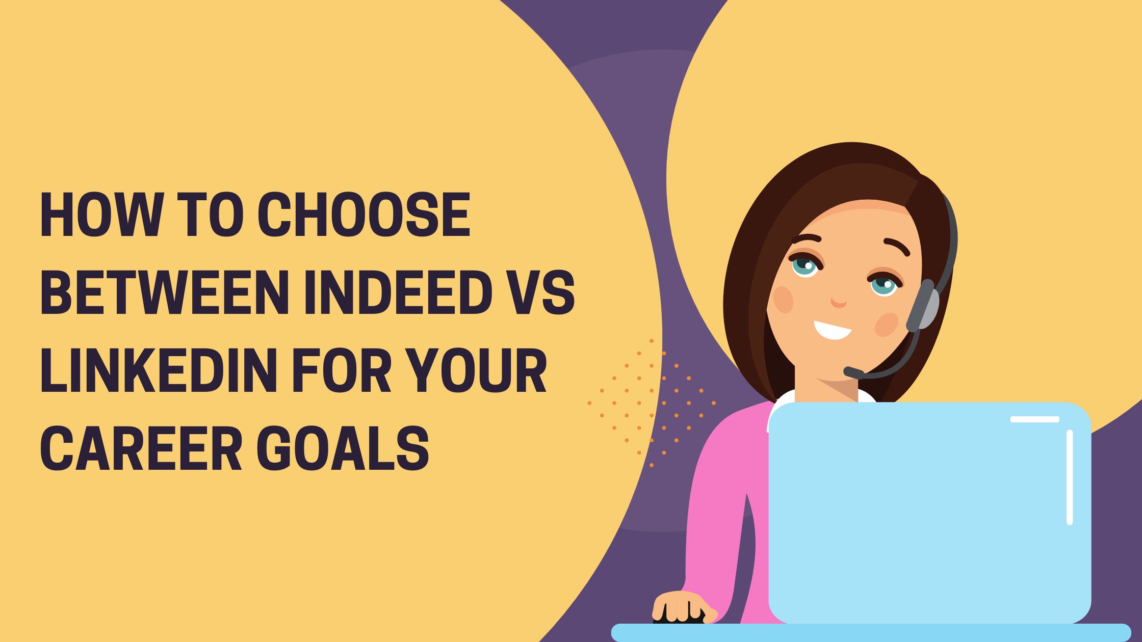 How to Choose Between Indeed vs LinkedIn for Your Career Goals