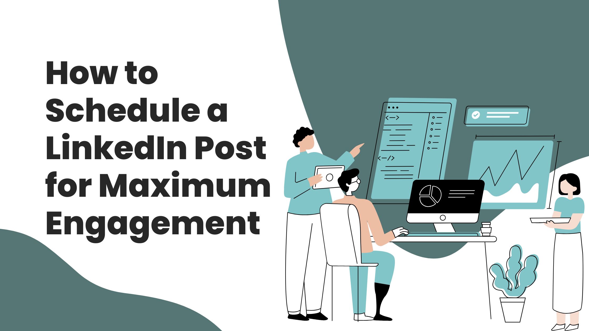 How to Schedule a LinkedIn Post for Maximum Engagement