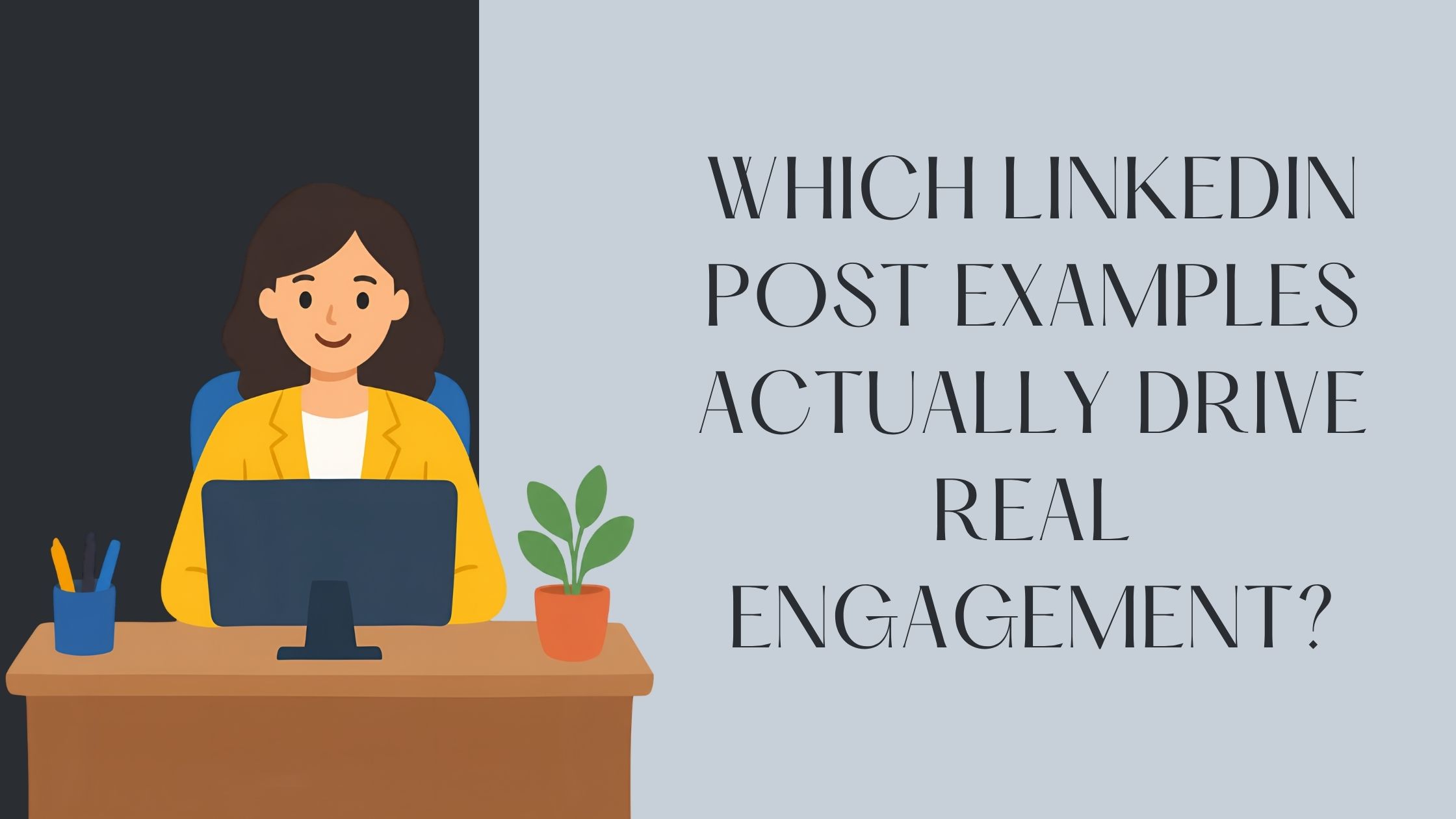 Which LinkedIn Post Examples Actually Drive Real Engagement?