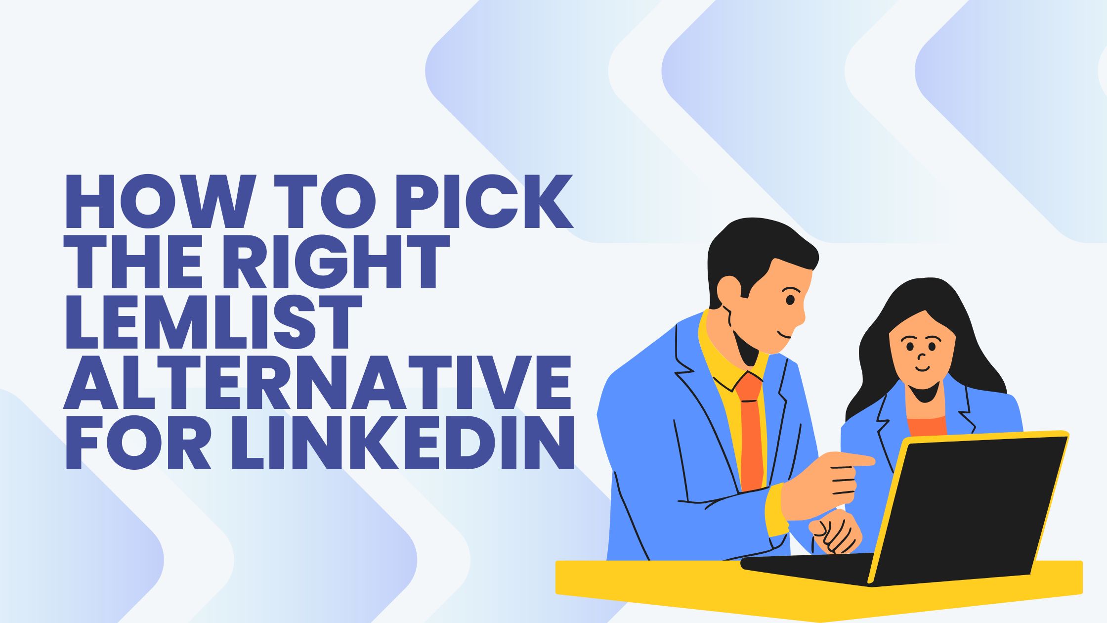 How to Pick the Right Lemlist Alternative for LinkedIn