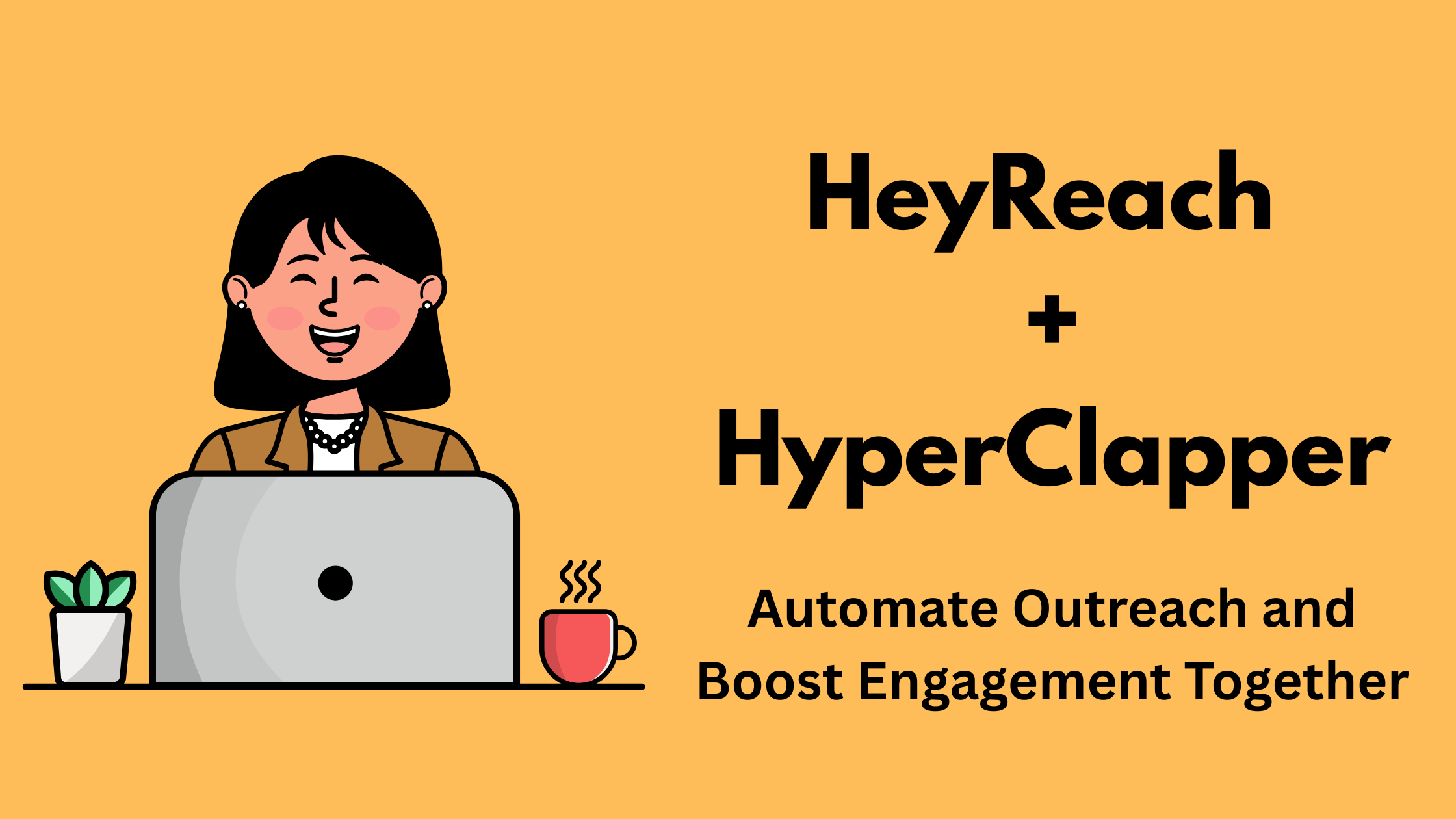 HeyReach + HyperClapper: Automate Outreach and Boost Engagement Together