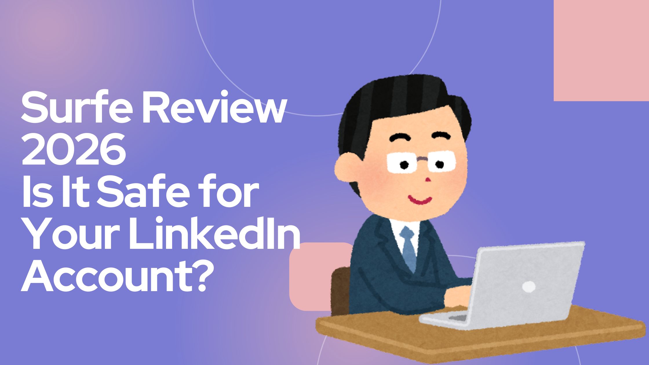 Surfe Review 2026: Is It Safe for Your LinkedIn Account?