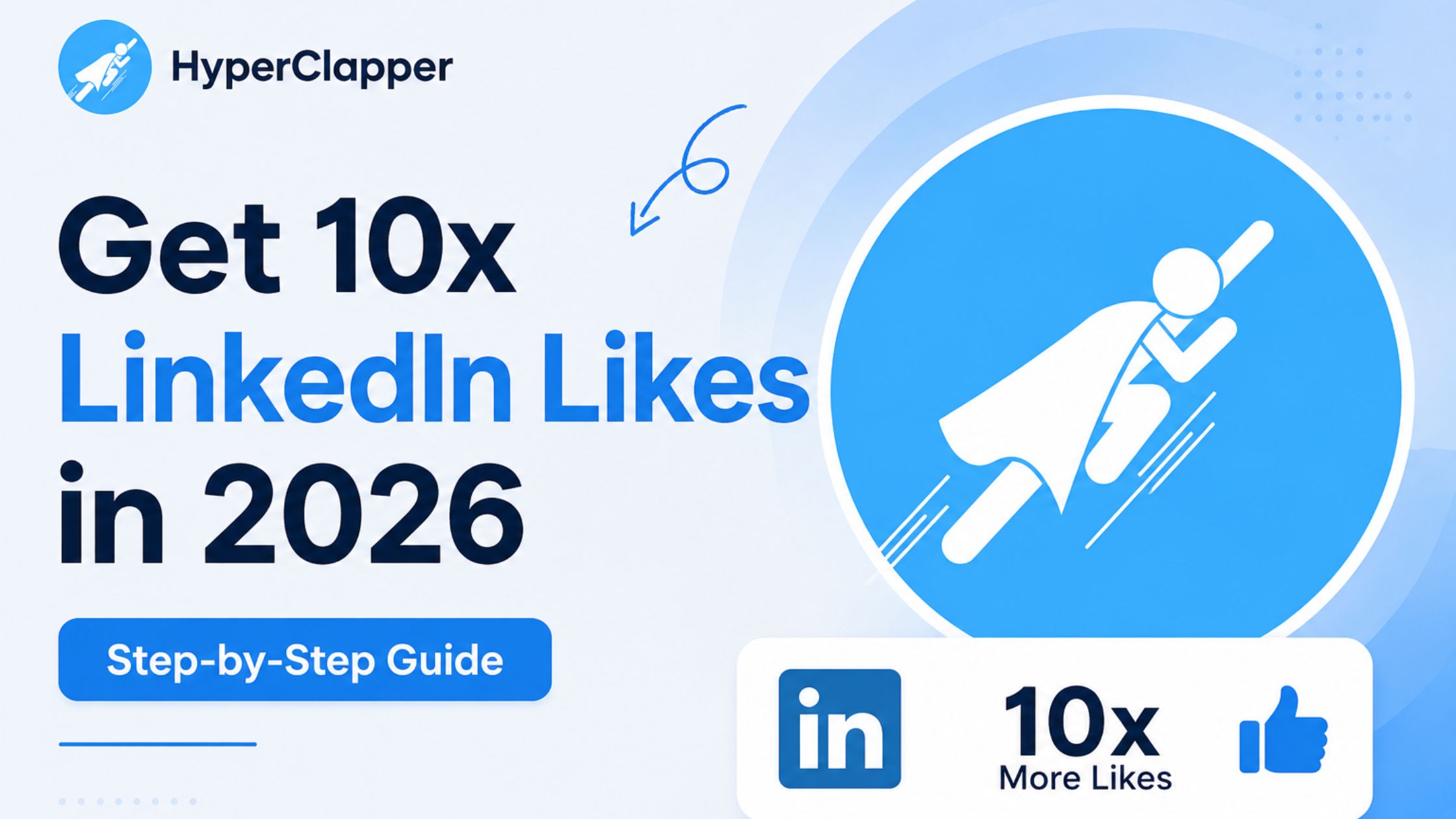 HyperClapper: Get 10x LinkedIn Likes in 2026 (Step-by-Step)