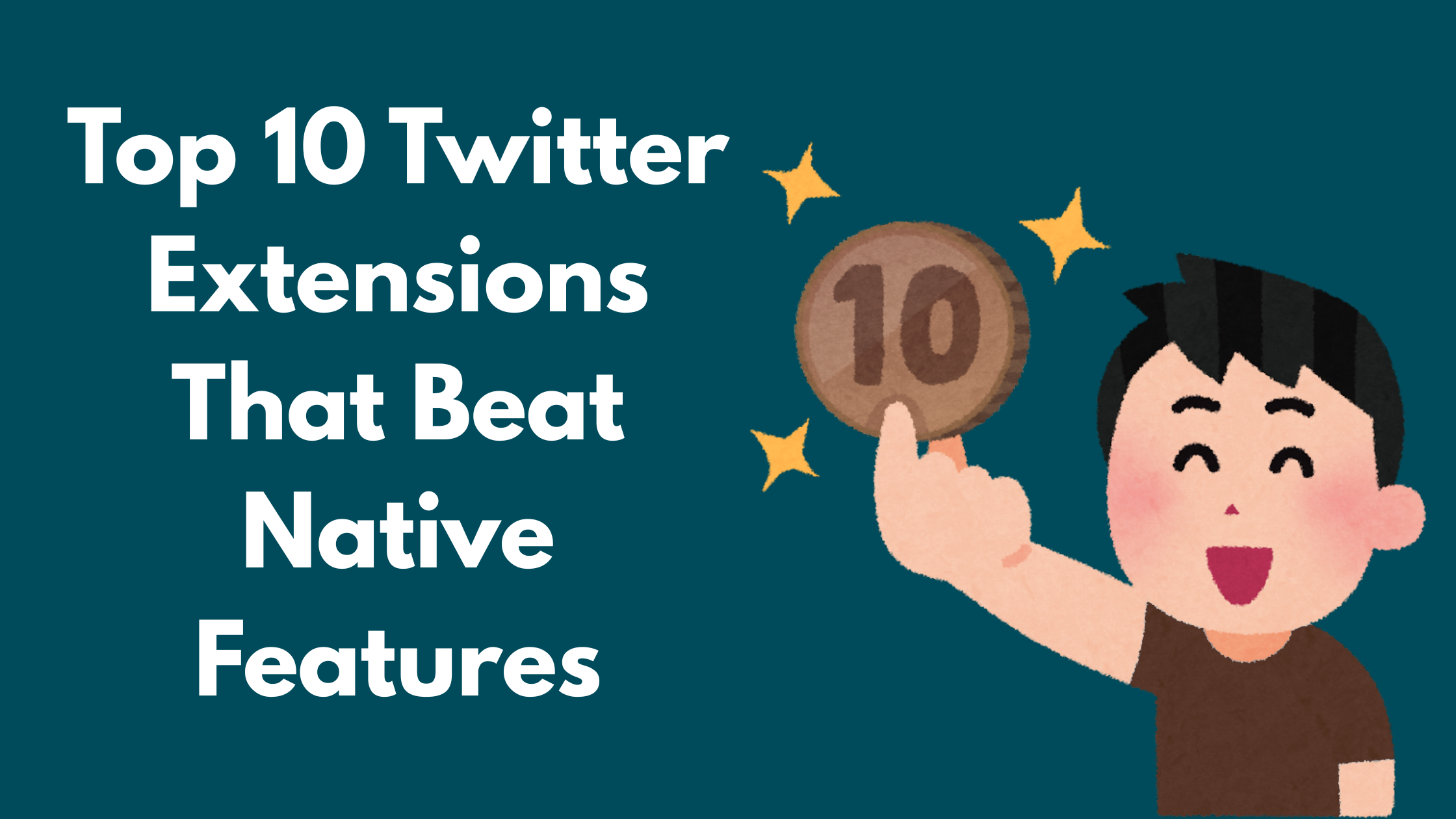 Top 10 Twitter Extensions That Beat Native Features