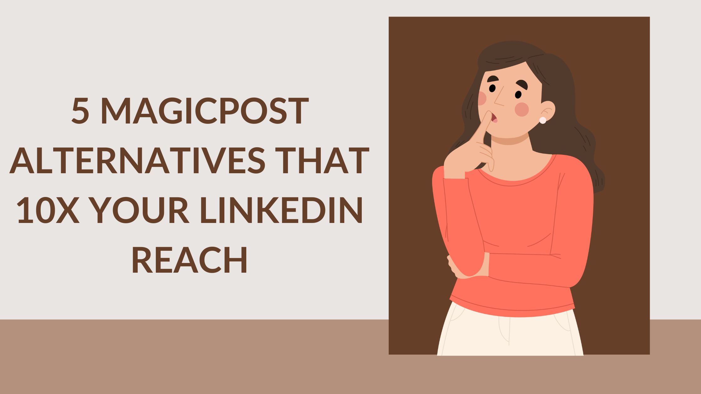 5 MagicPost Alternatives That 10x Your LinkedIn Reach