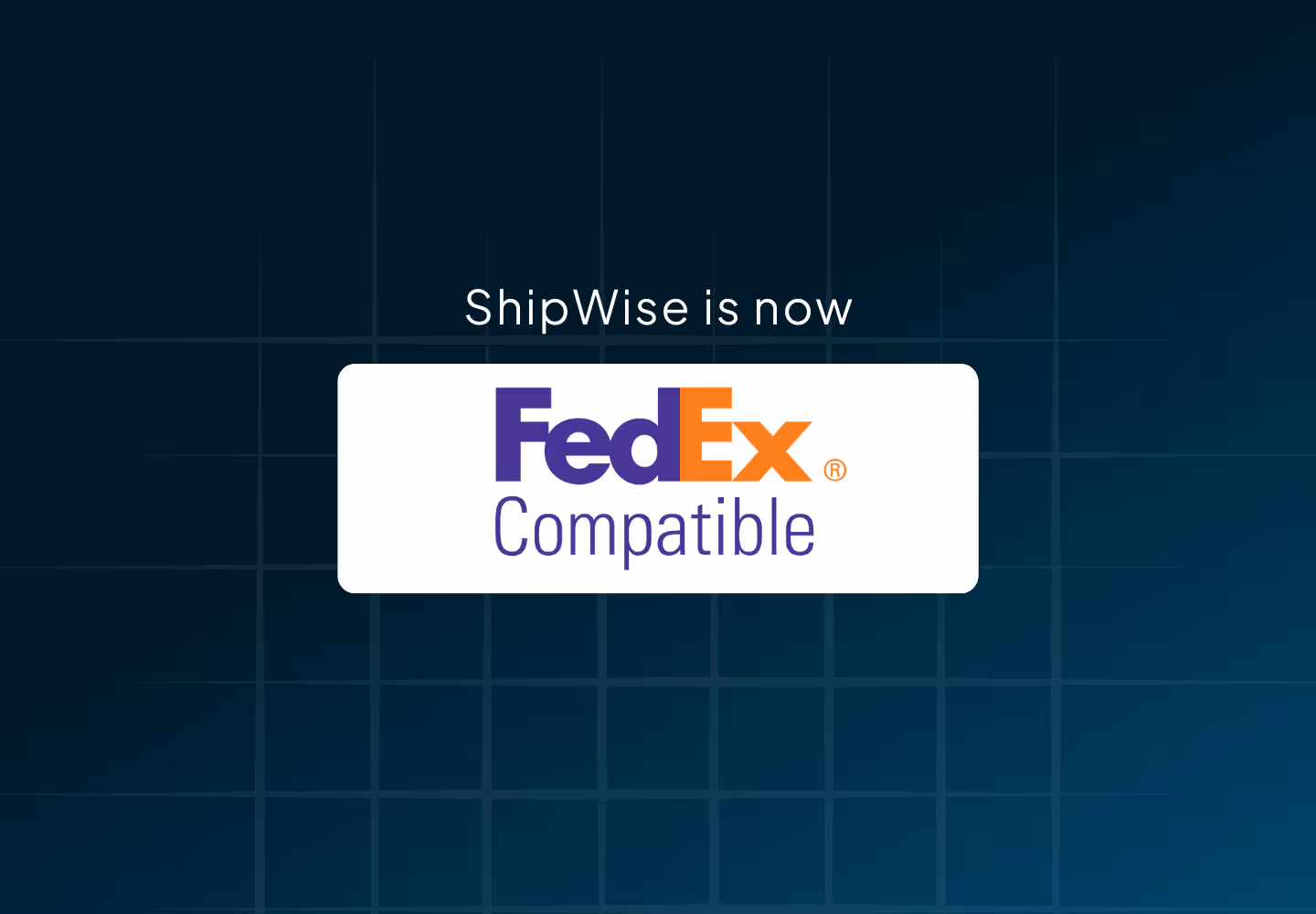 ShipWise is now FedEx compatible