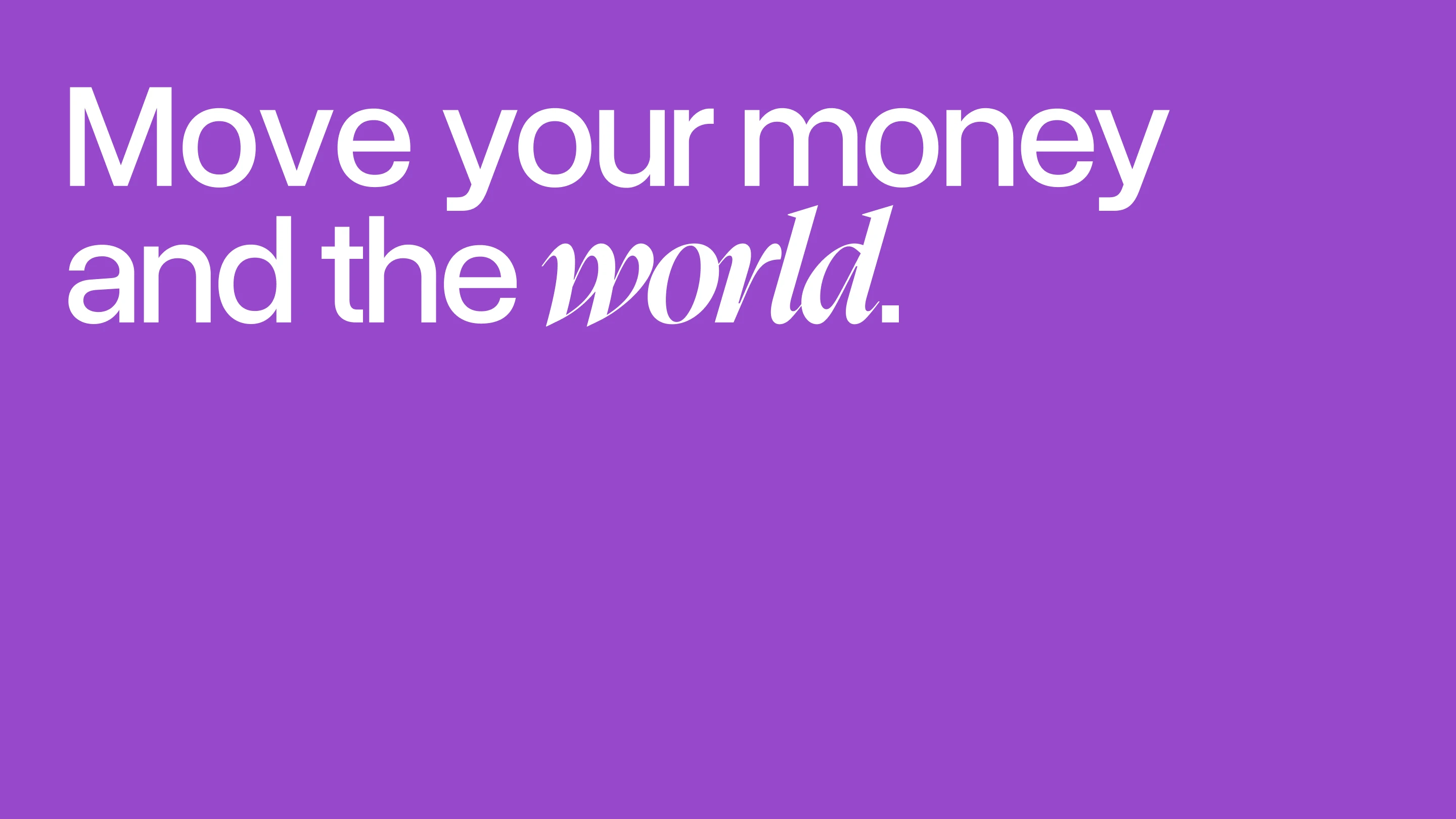 Text on purple background reading 'Move your money and the world.' with the word 'world' italicized.