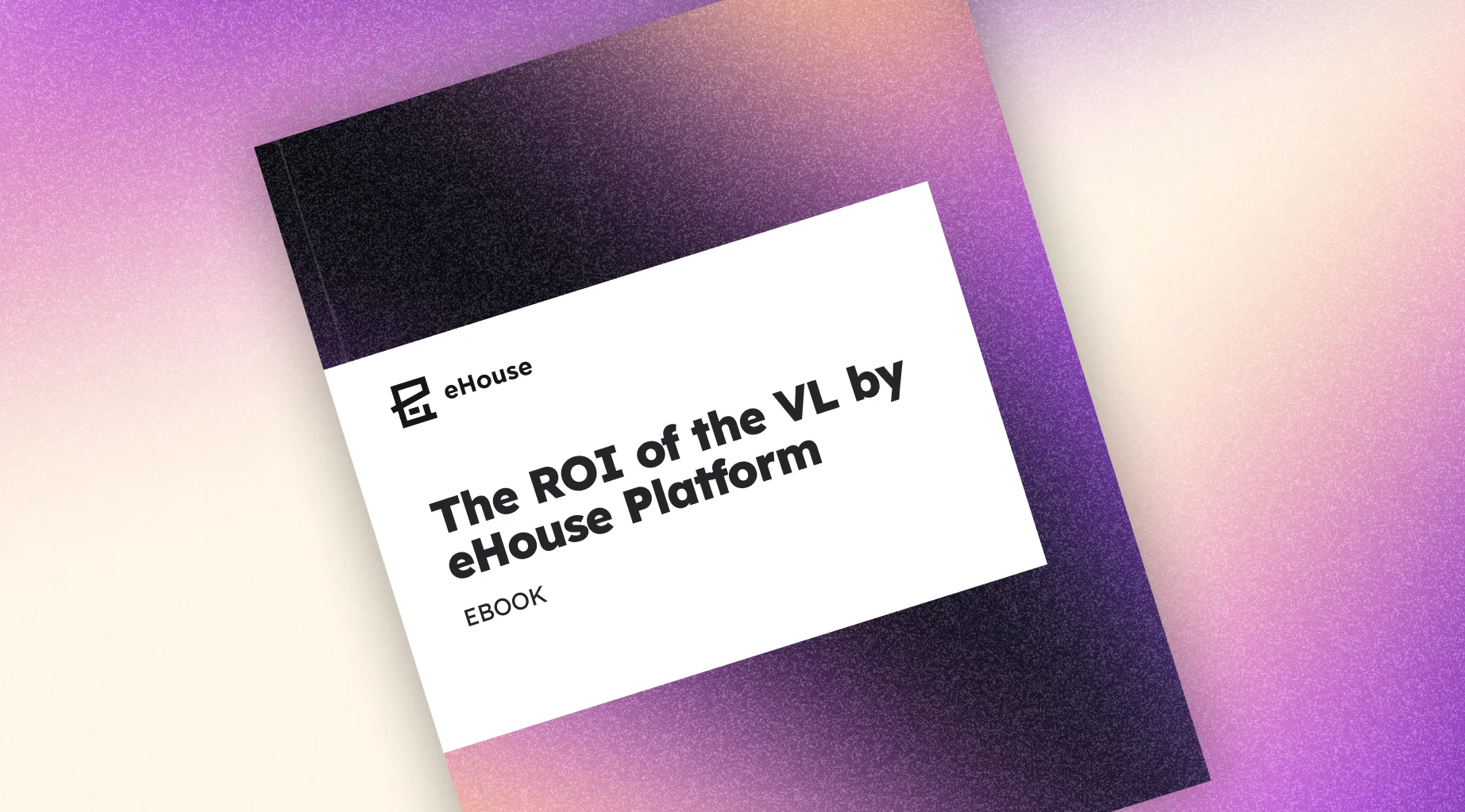 Tile image for the The ROI of the VL by eHouse Platform resource from eHouse Studio