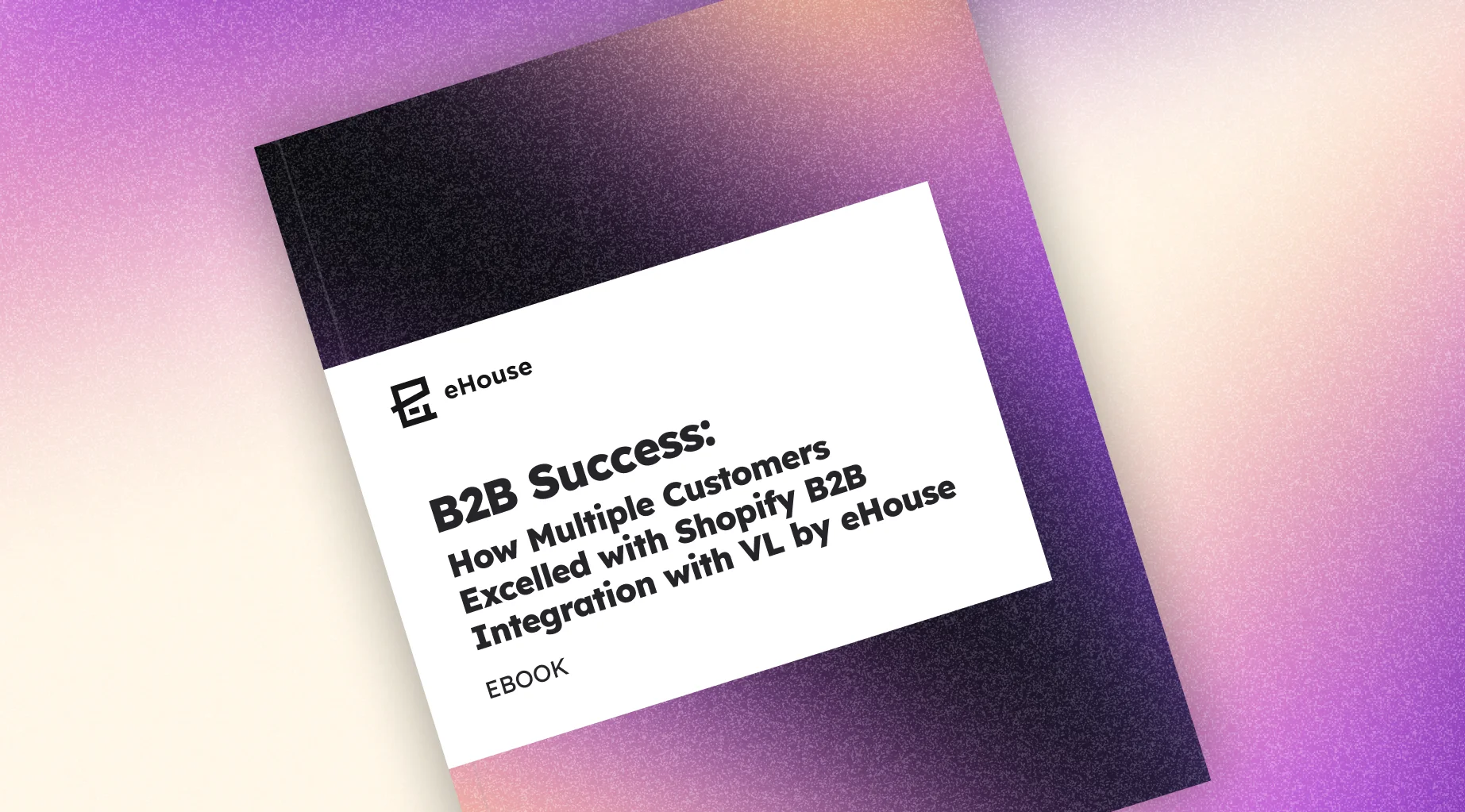 Tile image for the B2B Success: How Multiple Customers Excelled with Shopify B2B Integration with eHouse resource from eHouse Studio