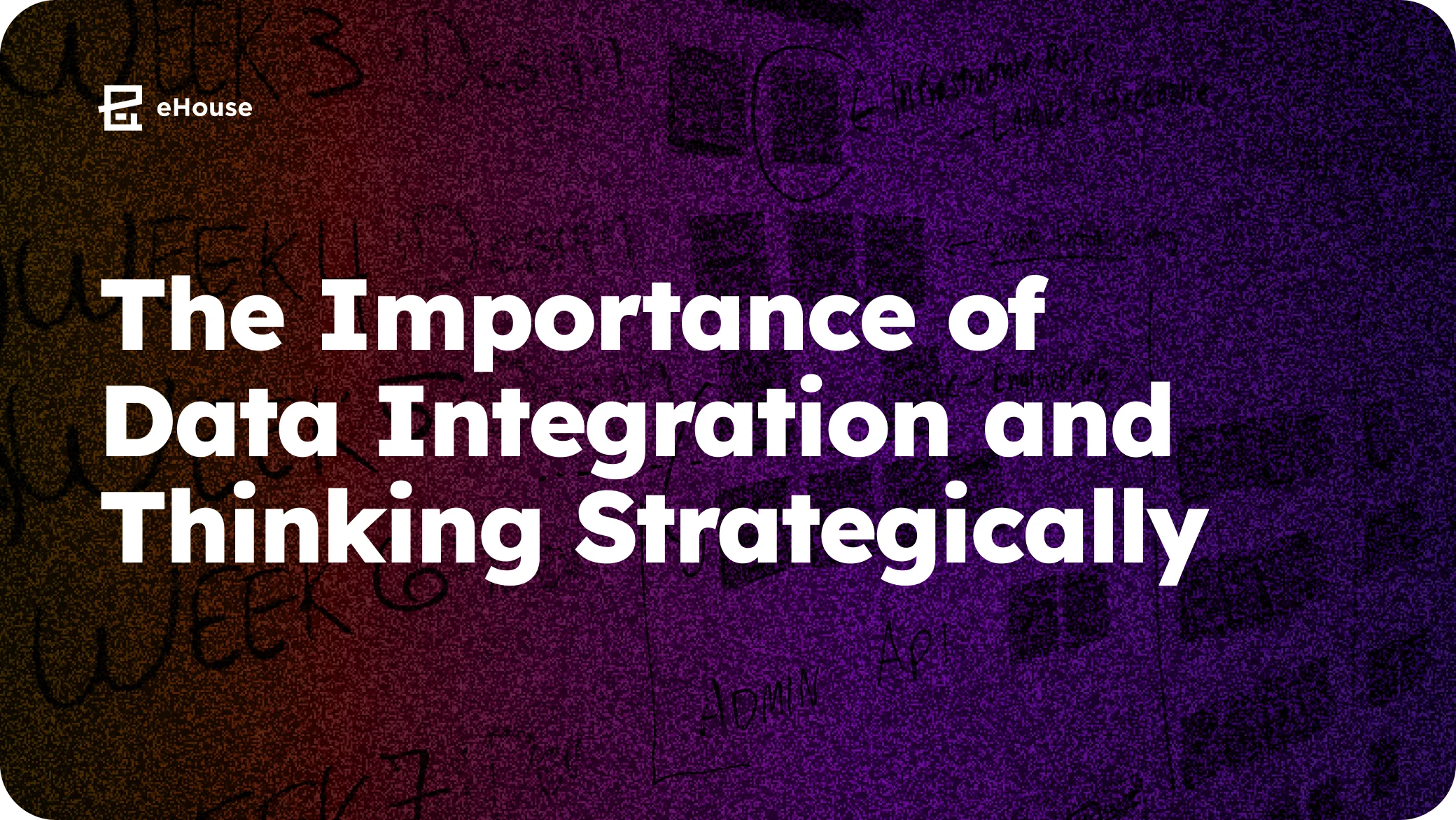 Title card reading "The Importance of Data Integration and Thinking Strategically" over a purple whiteboard sketch.