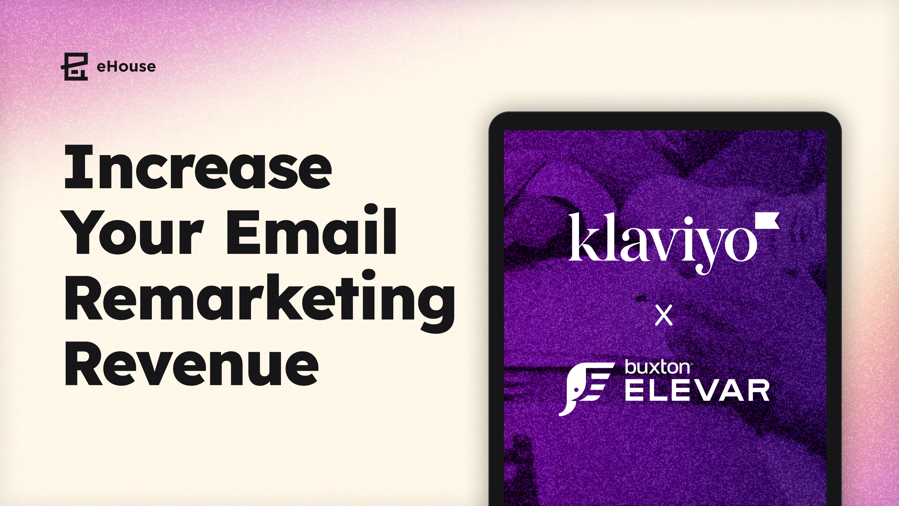 Title reading "Increase Your Email Remarketing Revenue" beside a tablet showing Klaviyo and Buxton Elevar logos.