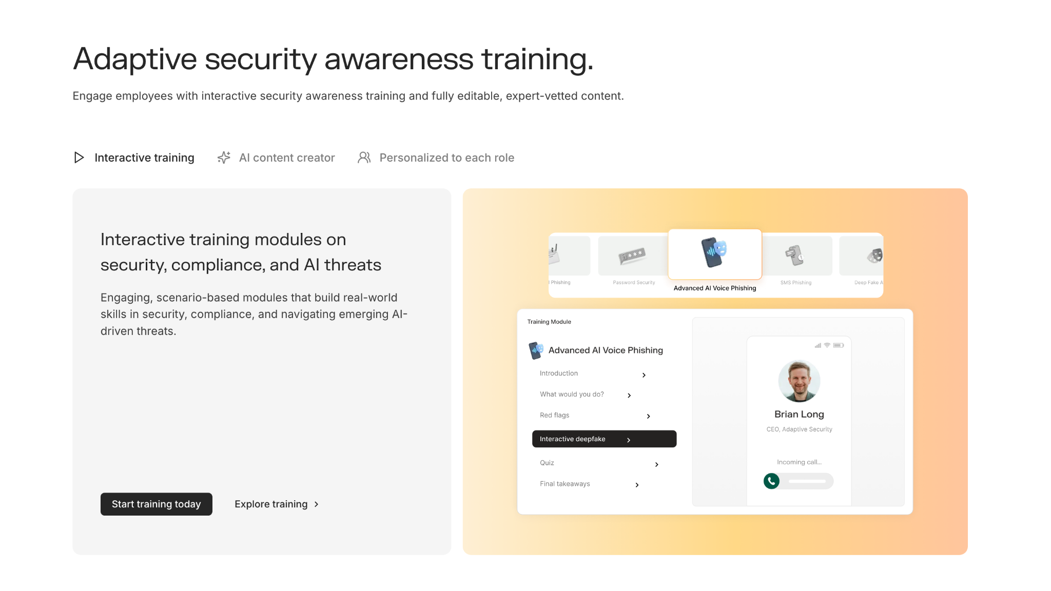 Adaptive Security builds verification reflexes through AI-powered simulations across email, voice, SMS, and video, so employees recognize deepfake attacks before they succeed.
