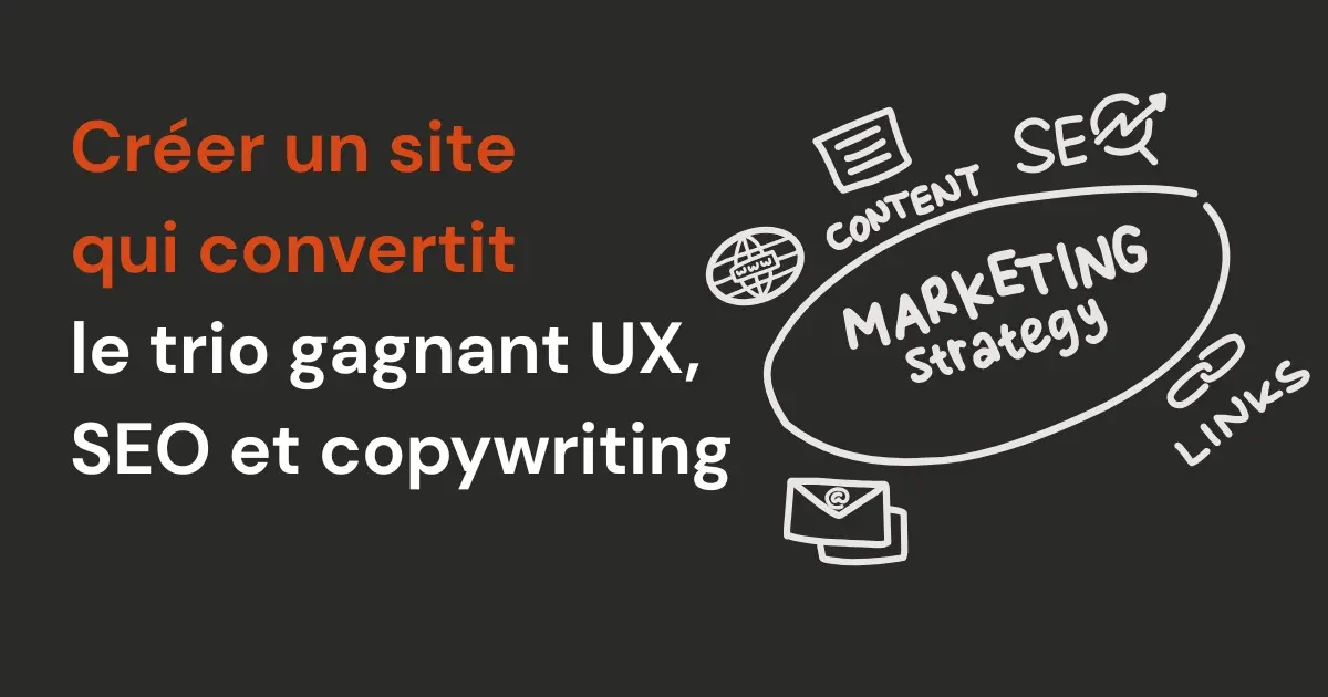 Créer un site qui convertit : le trio gagnant UX, SEO et copywriting