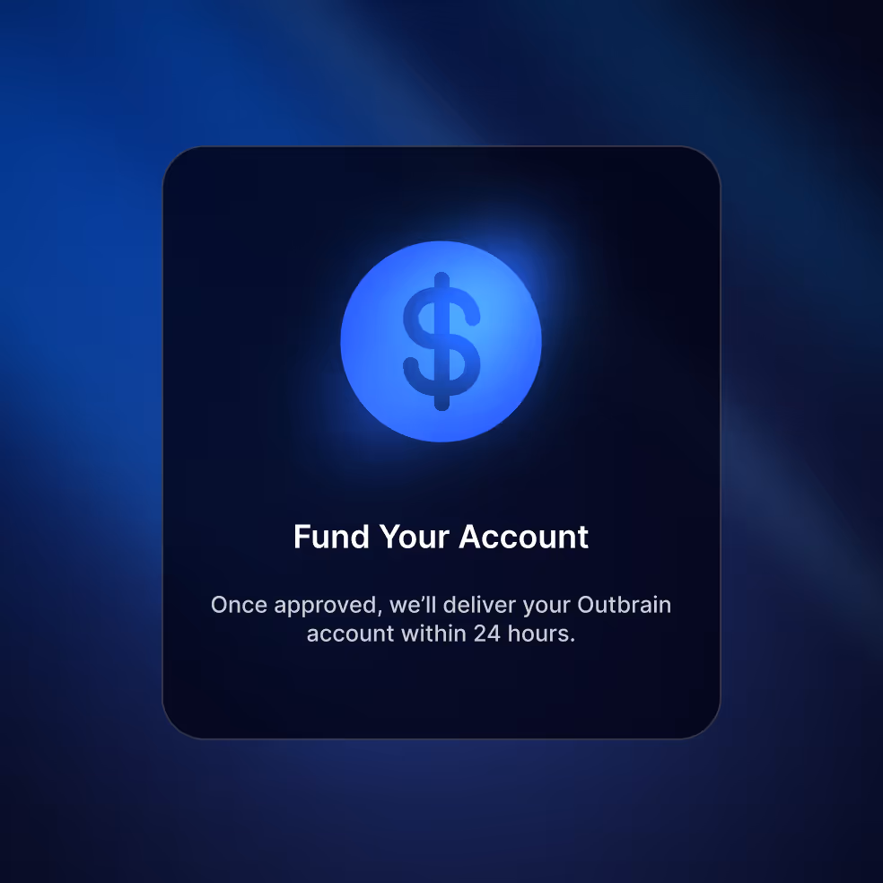 Blue dollar symbol icon above text stating 'Fund Your Account' and a message about Outbrain account delivery within 24 hours after approval.