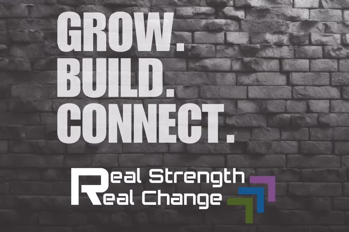 a brick wall with the words grow, build, connect along with the real strength, real change logo.
