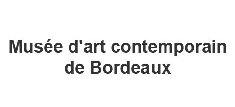 Musee d'Art contemporain de Bordeaux