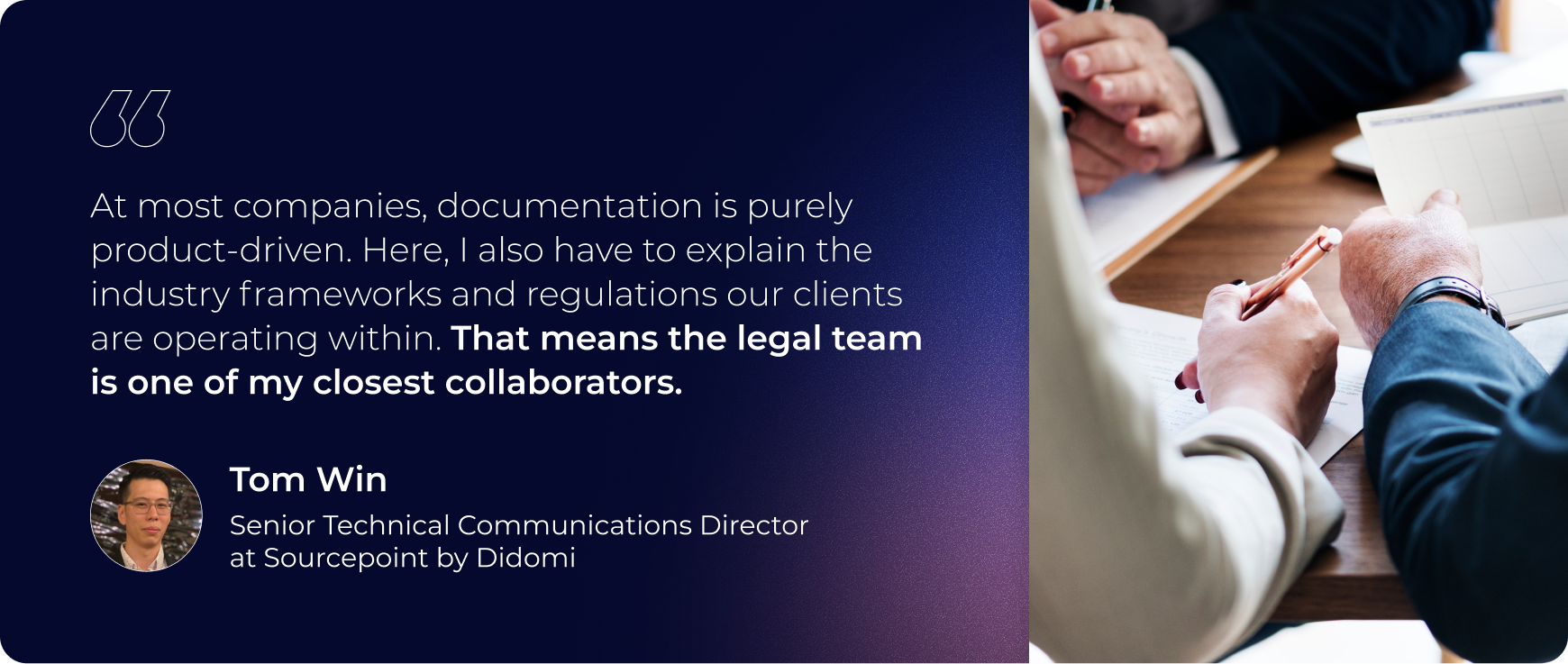 “At most companies, documentation is purely product-driven. Here, I also have to explain the industry frameworks and regulations our clients are operating within. That means the legal team is one of my closest collaborators."