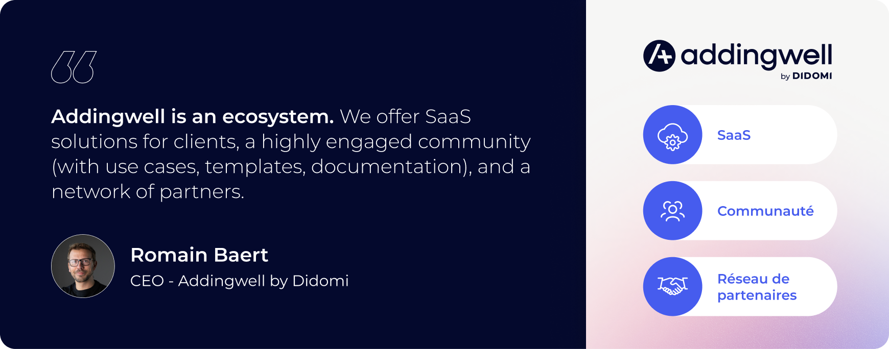 addingwell is an ecosystem we offer SssS solutions for clients, a highly engaged community with use cases, templates, documentation and a network of partners