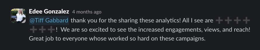 Slack message from Edee Gonzalez: so excited to see the increased engagements, views and reach