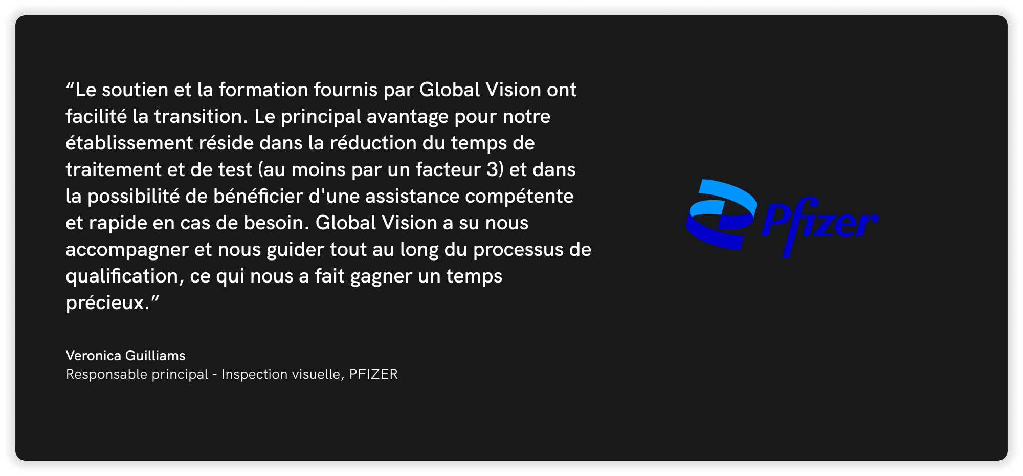 Témoignage de Veronica Guilliams, directrice principale chez Pfizer, félicitant Global Vision pour la transition fluide et la réduction des délais de traitement. Logo Pfizer affiché.