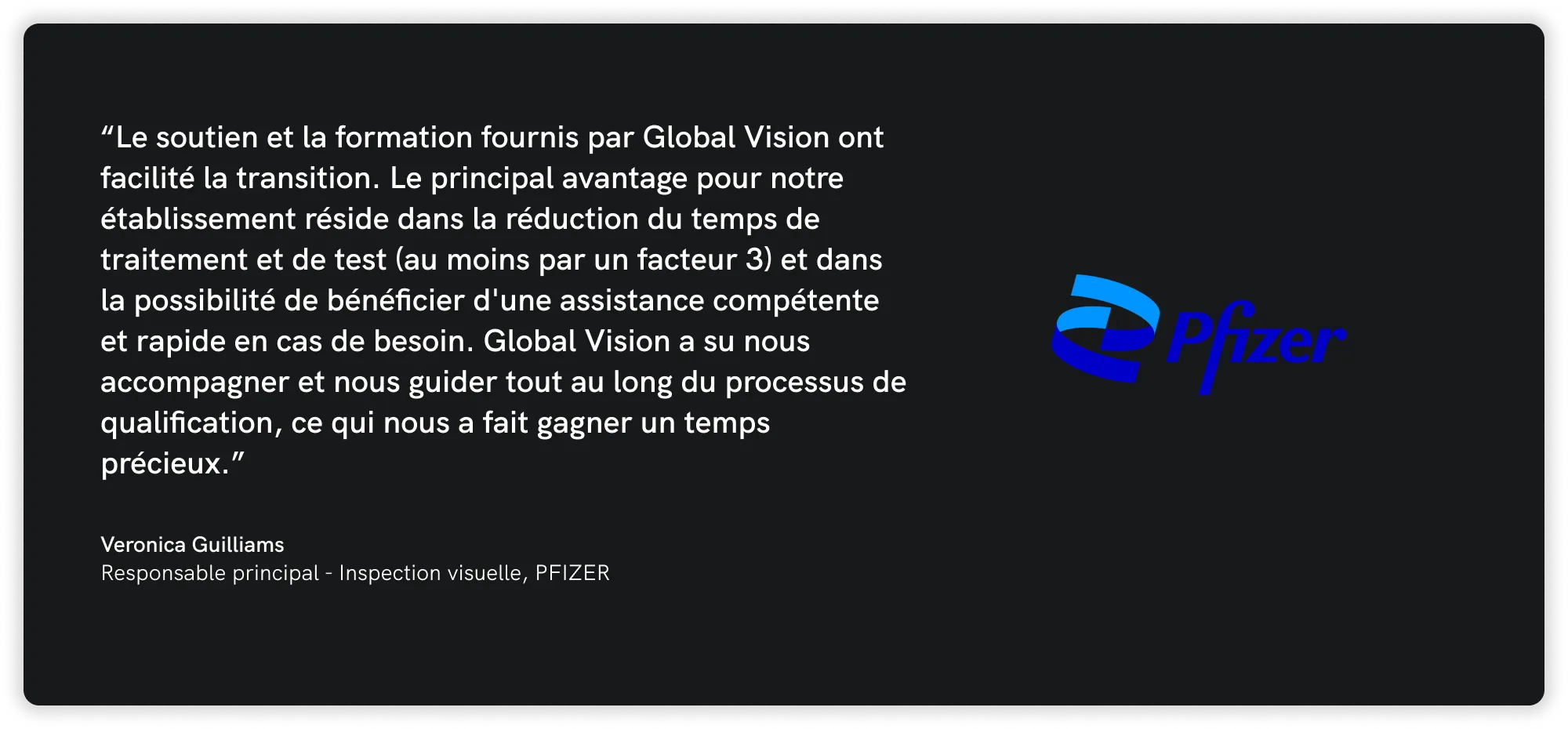Témoignage de Veronica Guilliams, directrice principale chez Pfizer, félicitant Global Vision pour la transition fluide et la réduction des délais de traitement. Logo Pfizer affiché.