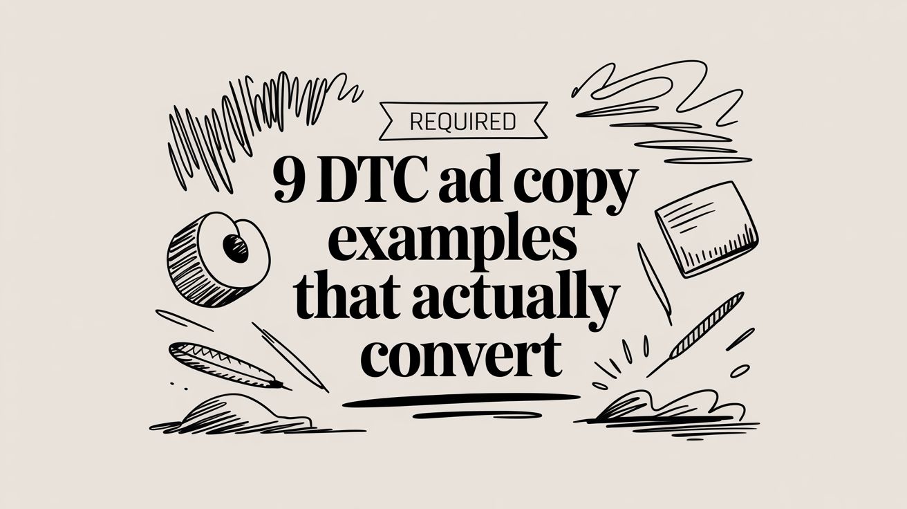 9 DTC Ad Copy Examples That Actually Convert