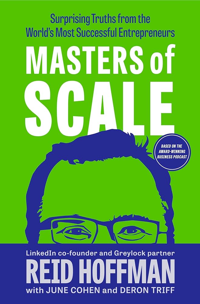 Amazon.com: Masters of Scale: Surprising Truths from the World's Most  Successful Entrepreneurs: 9780593239087: Hoffman, Reid, Cohen, June, Triff,  Deron: Books