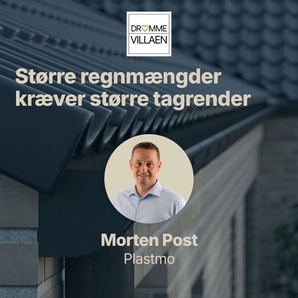 Større regnmængder kræver større tagrender