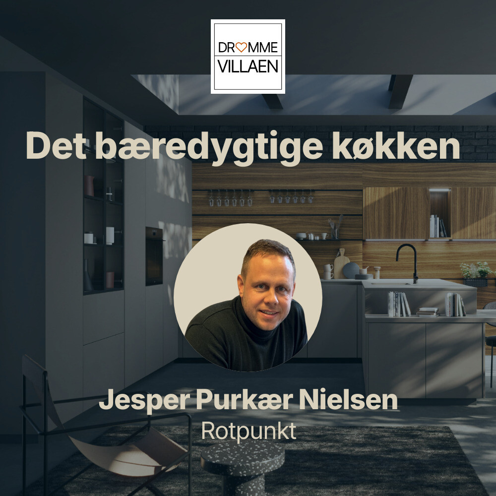 Podcastafsnit om bæredygtige køkkener med Jesper Purkær Nielsen fra Rotpunkt, vist med moderne køkken i baggrunden.