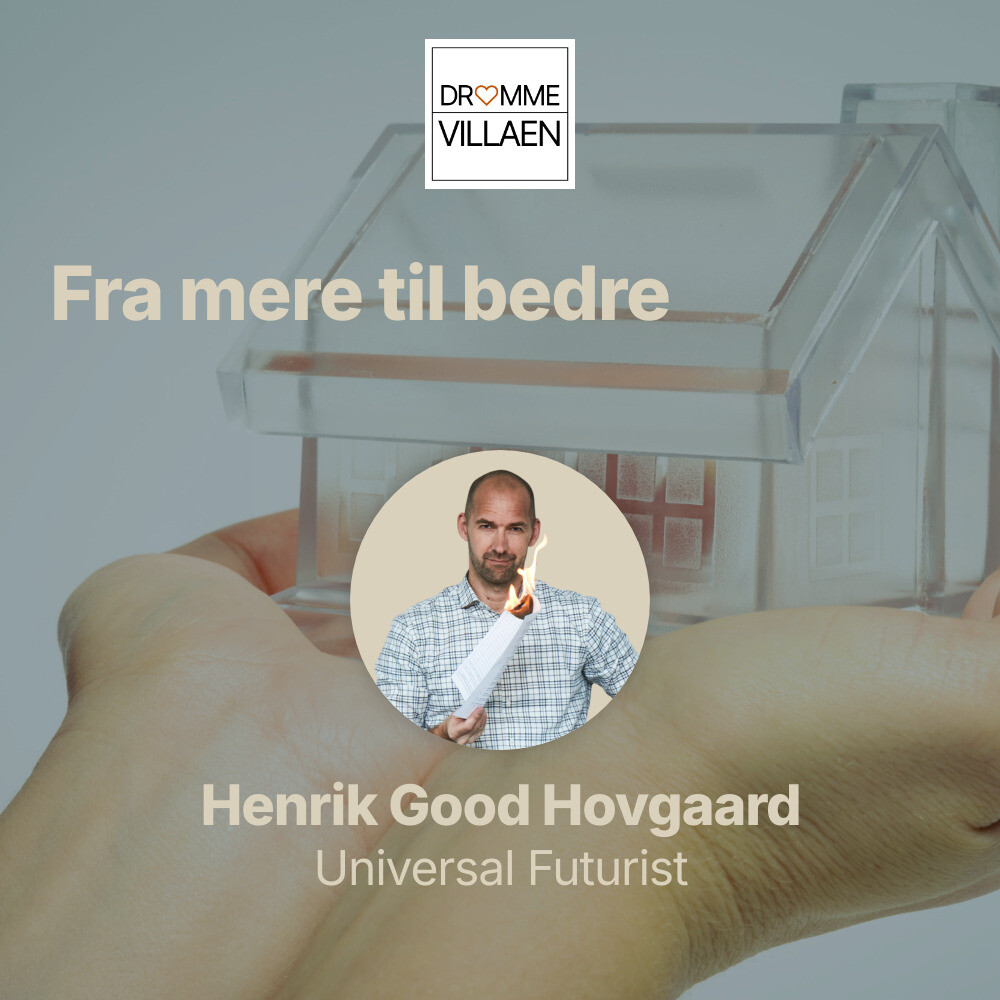 Podcastafsnit med Henrik Good Hovgaard om at skifte fokus fra vækst til kvalitet i boligdrømme.