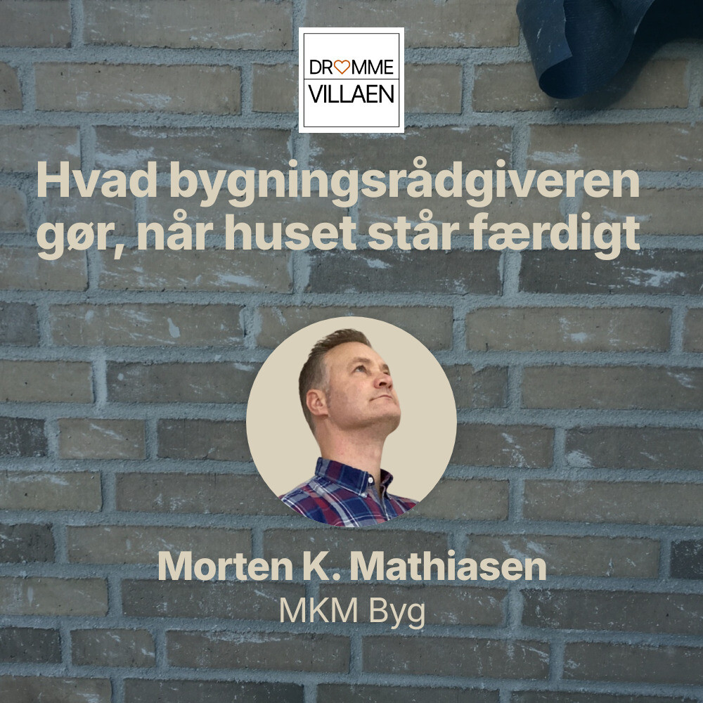 Podcastafsnit om bygninger med Morten K. Mathiasen, fokus på rådgiverens rolle efter husets færdiggørelse.