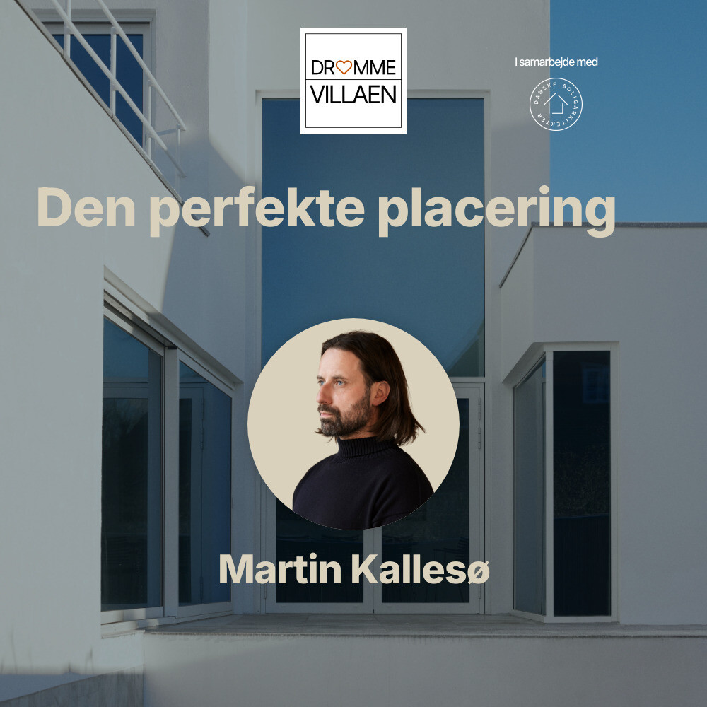 Podcastafsnit om arkitektur med Martin Kallesø, med titlen "Den perfekte placering".