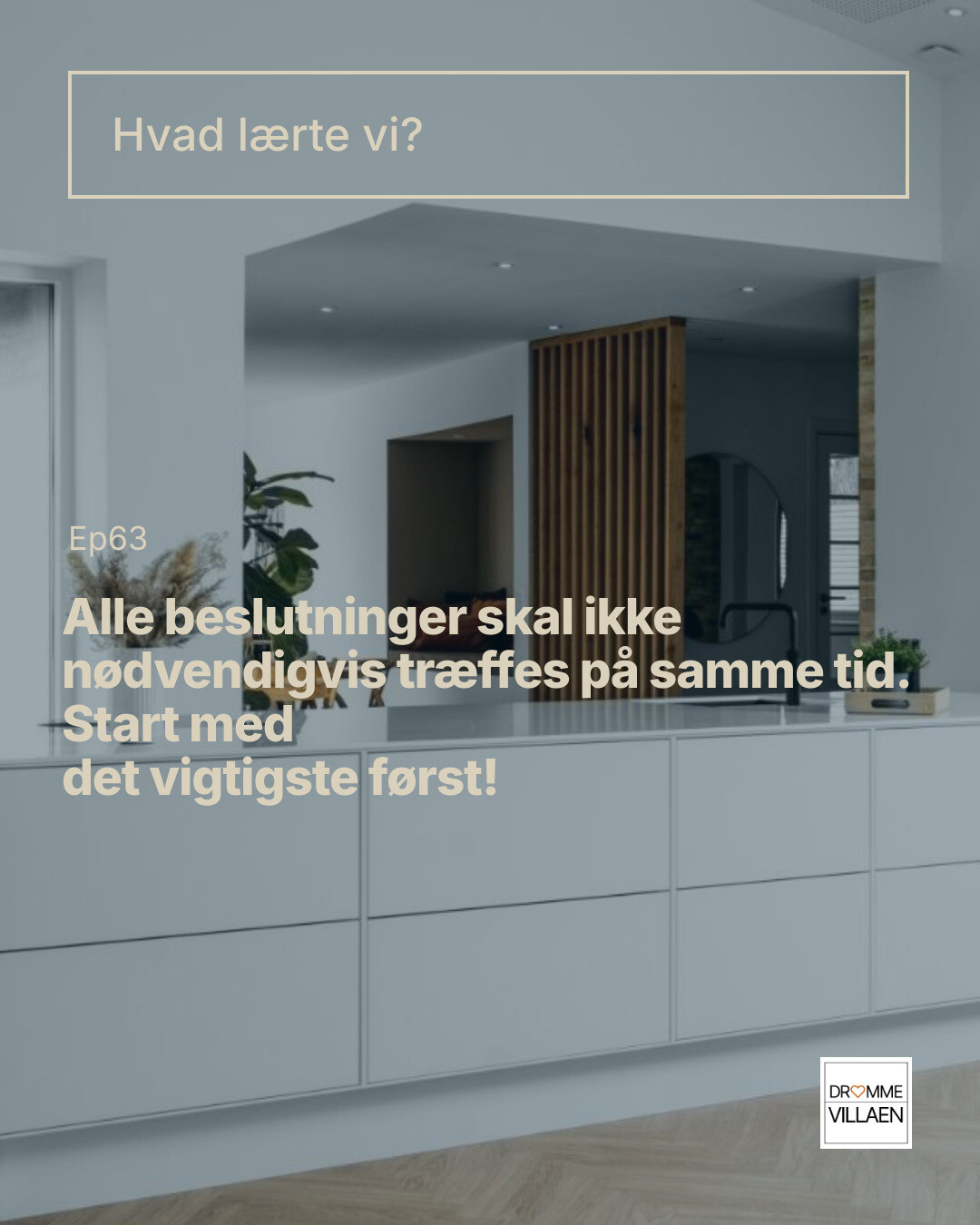 Tekstslide: “Alle beslutninger skal ikke nødvendigvis træffes på samme tid. Start med det vigtigste først!”