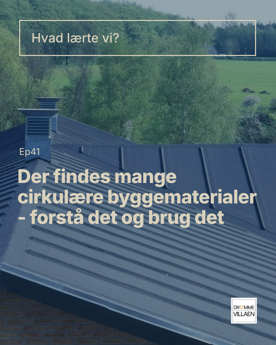 Tag med ståltag i forgrunden og grønne marker bagved; tekst: “Der findes mange cirkulære byggematerialer…”