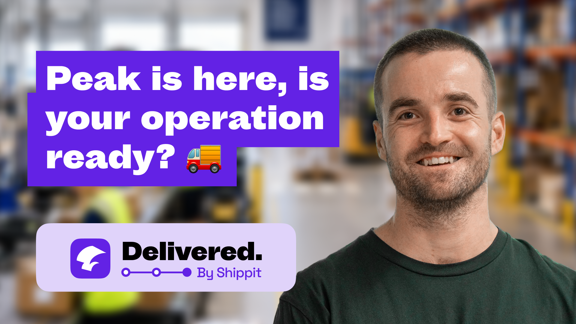 Peak is here, is your operation ready?