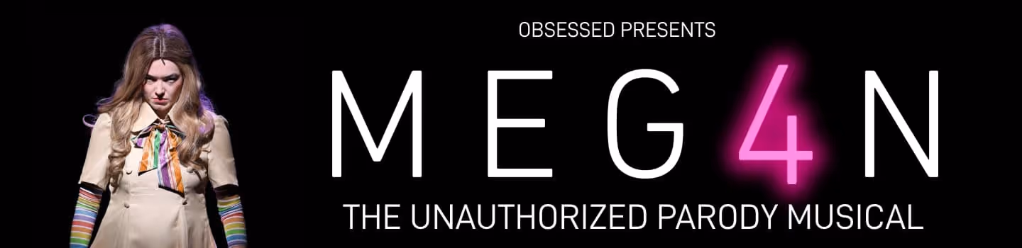 CANCELLED - MEG4N: The Unauthorized Parody Musical
