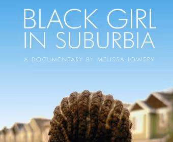 Black Girl In Suburbia Documentary Screening