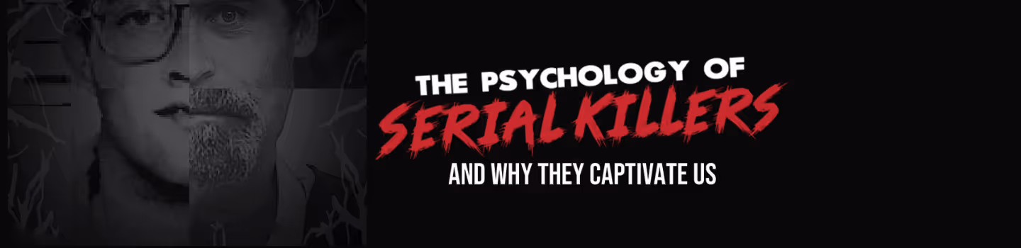 Psychology of a Serial Killer