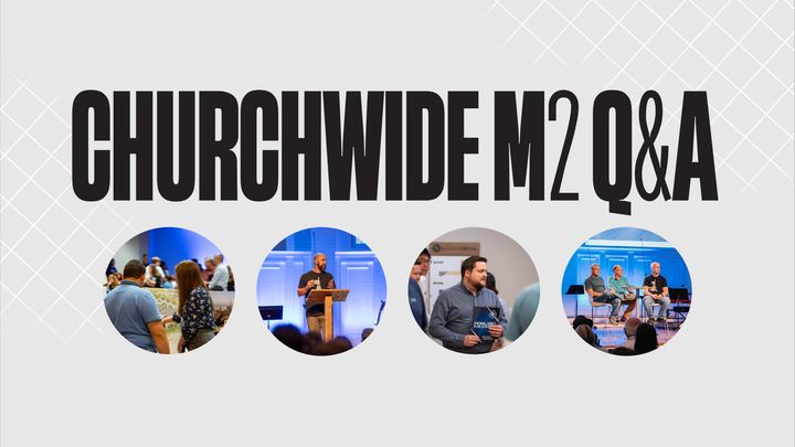Churchwide M2 Q&A