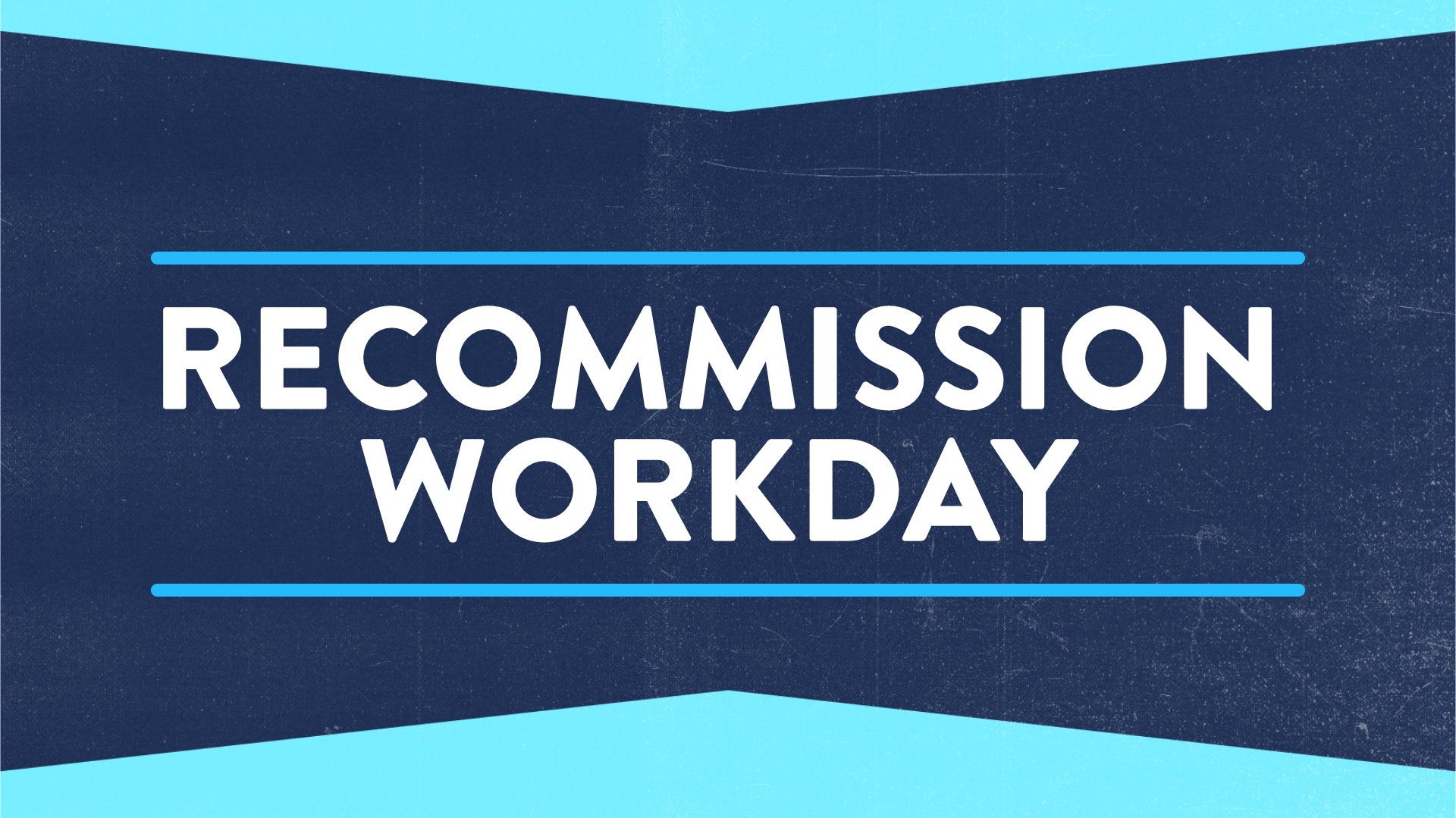 Recommission Workday