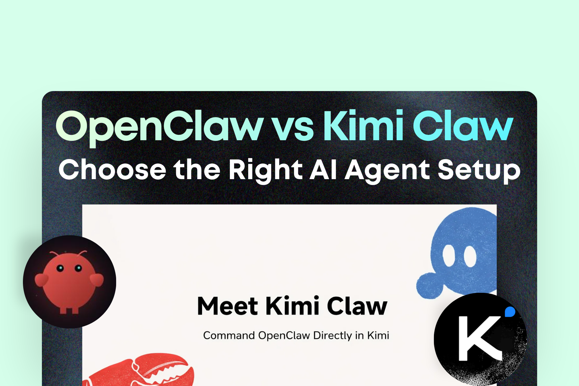 OpenClaw vs Kimi Claw: How to Choose the Right AI Agent Setup (Without Wasting Weeks)