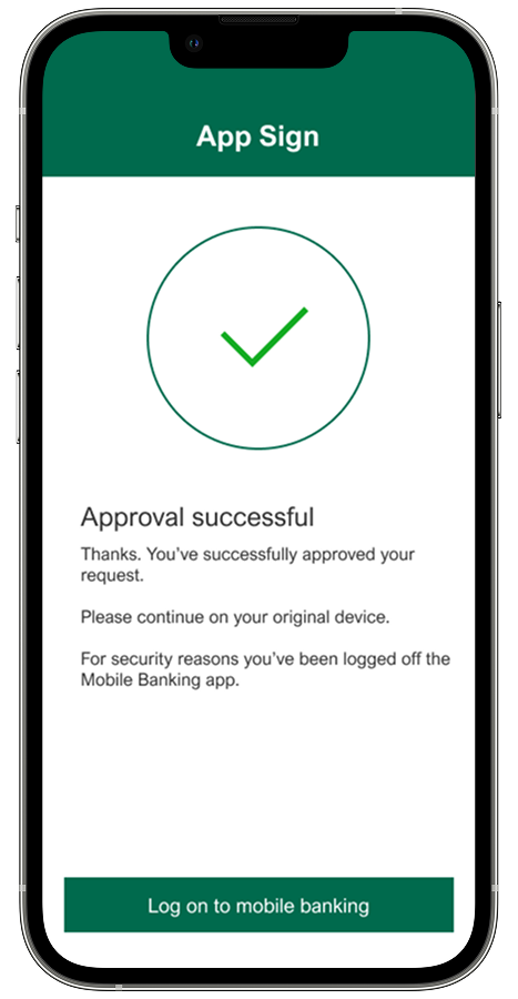 Mobile screen showing a confirmation message with a green checkmark and text stating approval successful, with a button labeled Log on to mobile banking.
