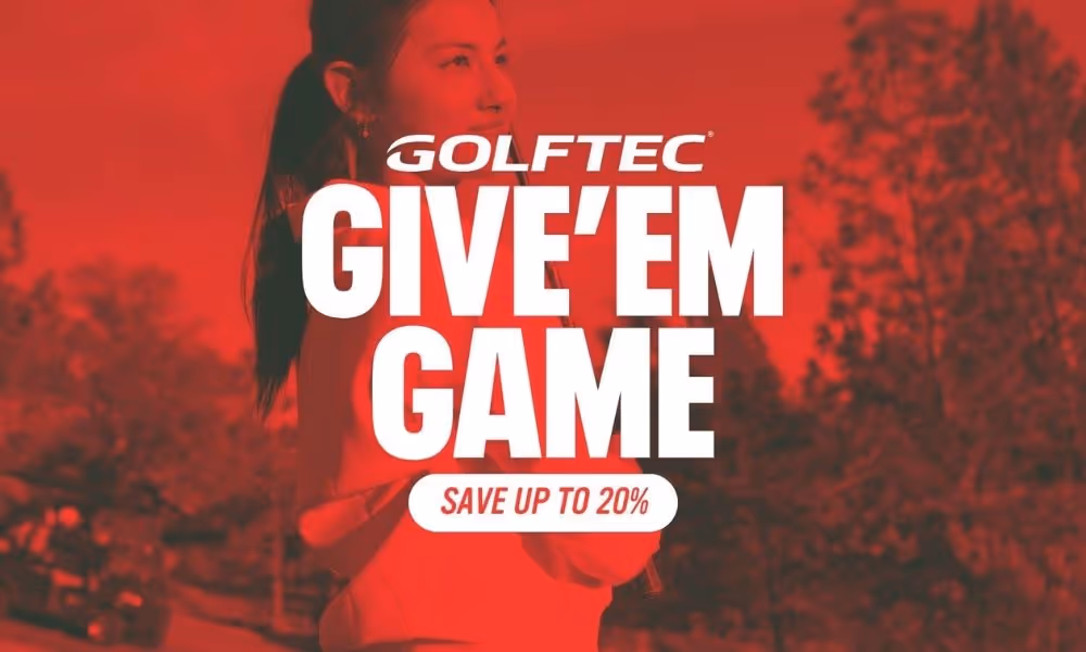 Female golfer in background of words GOLFTEC GIVE'EM GAME save up to 20%