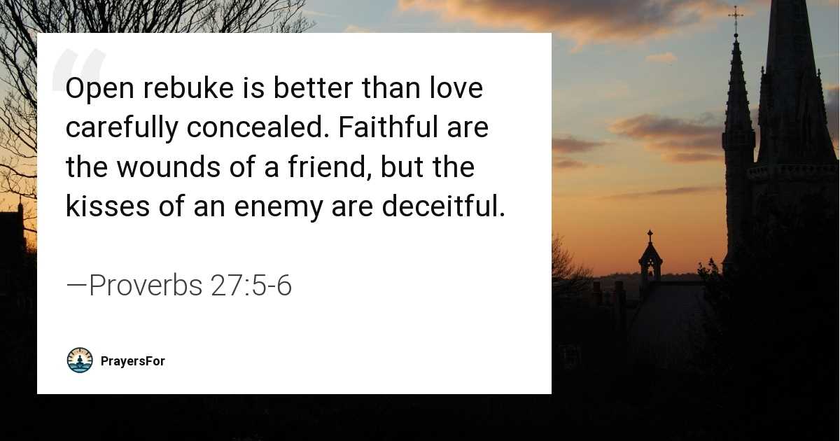 Proverbs 27:5-6