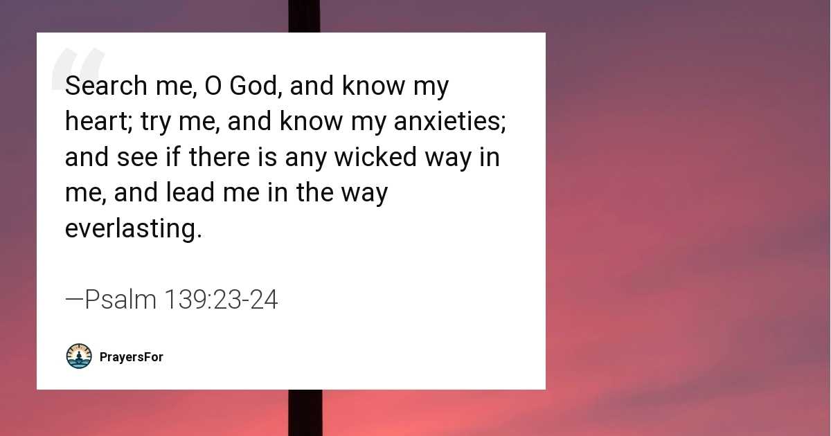 Psalm 139:23-24