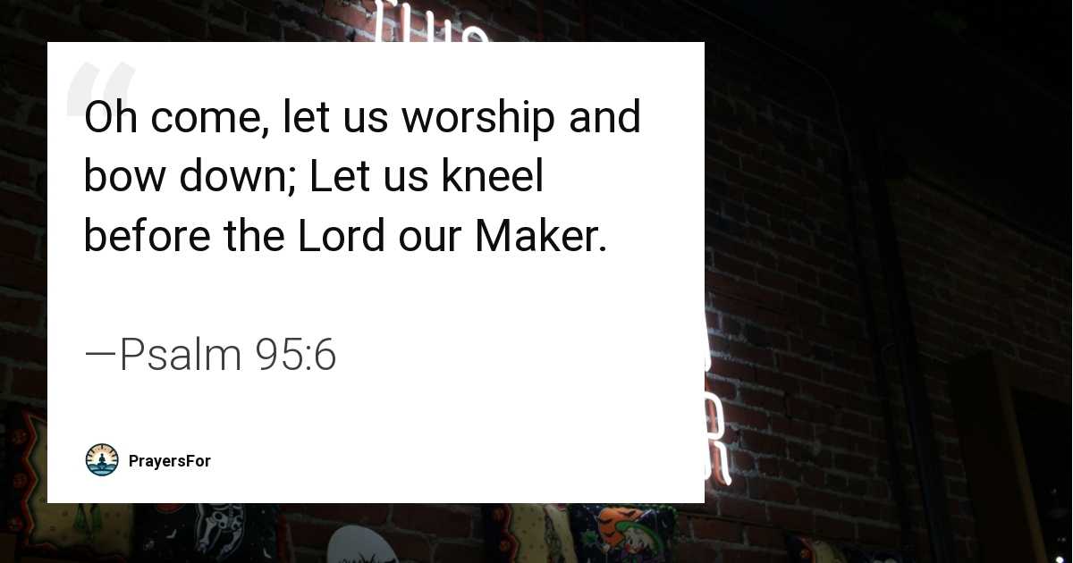 Psalm 95:6