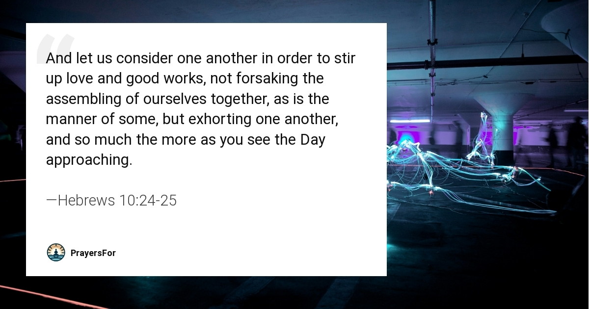 Hebrews 10:24-25